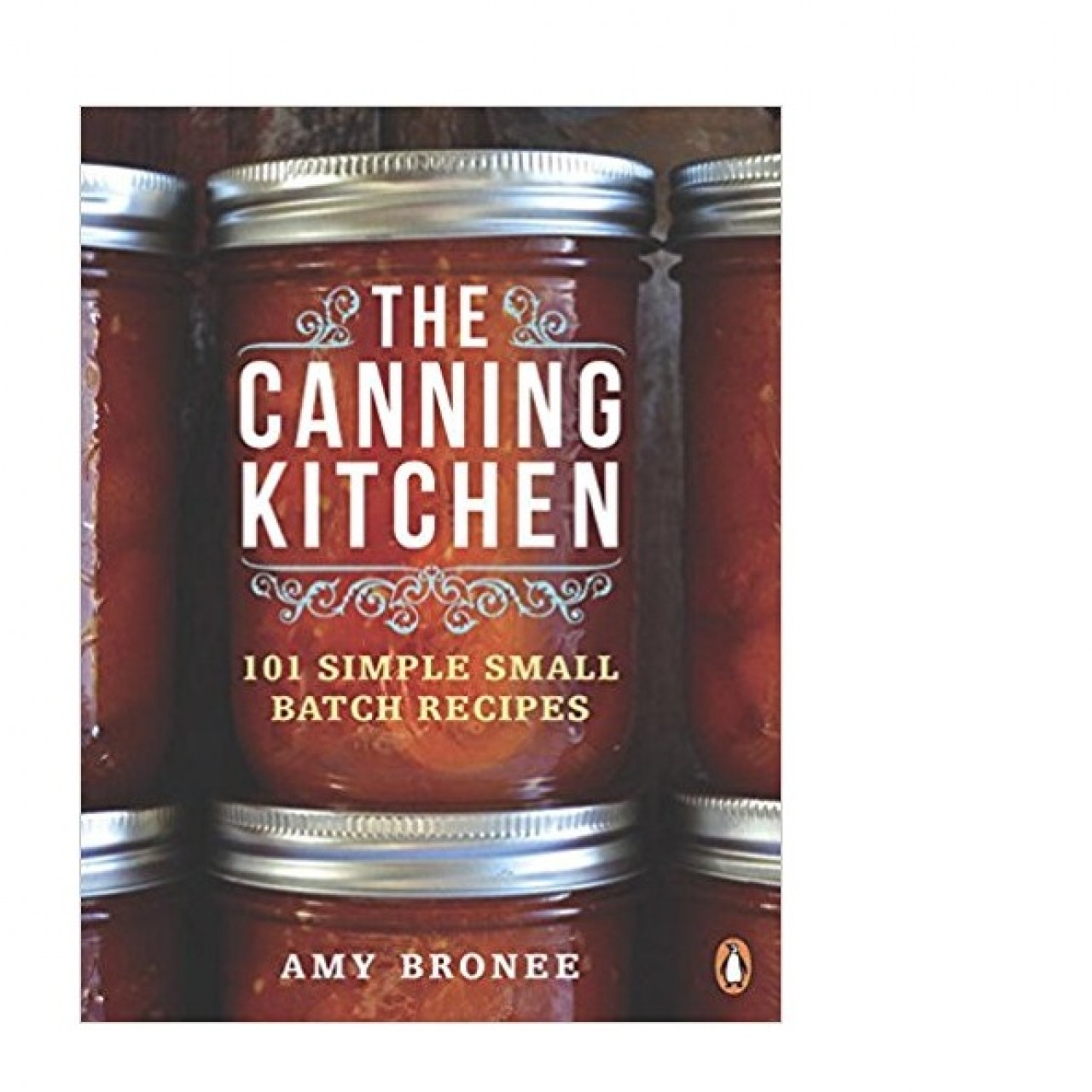 64. The Canning Kitchen: 101 Simple Small Batch Recipes