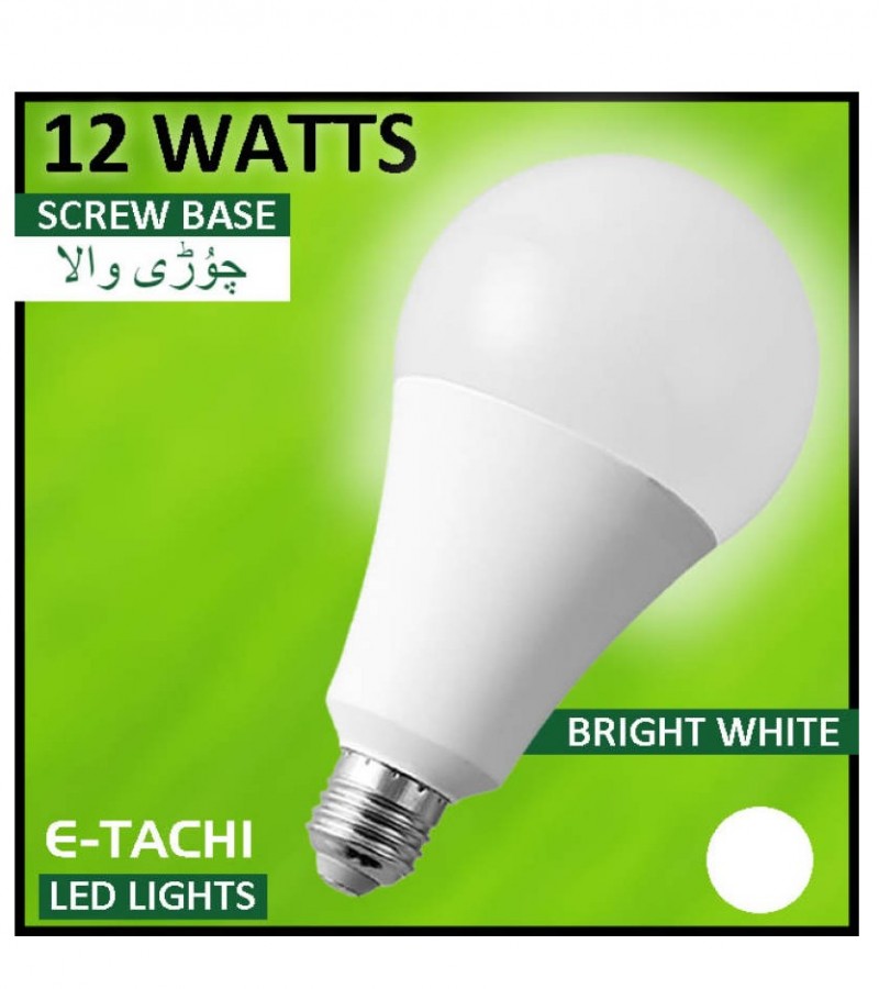E Tachi 12w LED Bulb 12 WATTS Energy Saver - E27 Screw Base