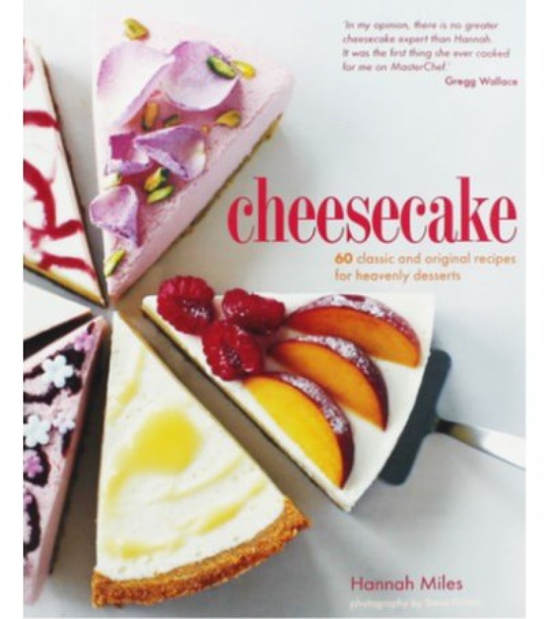Cheesecake 60 Classic And Original Recipes For Heavenly Desserts