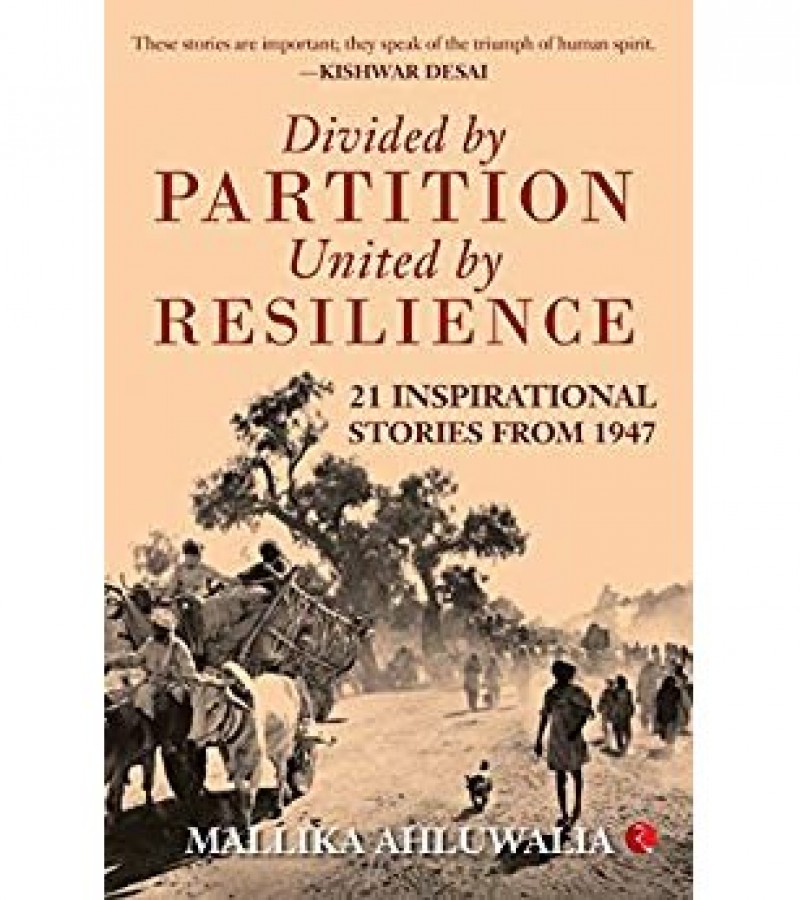 Divided By Partition, United By Resilience Stories From 1947
