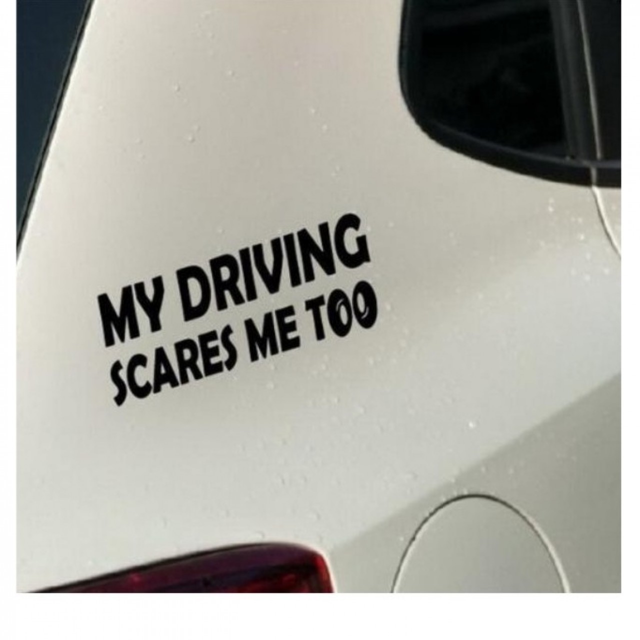 "My Driving Scares Me Too" Auto Car Trunk Thriller Rear Window Body Sticker