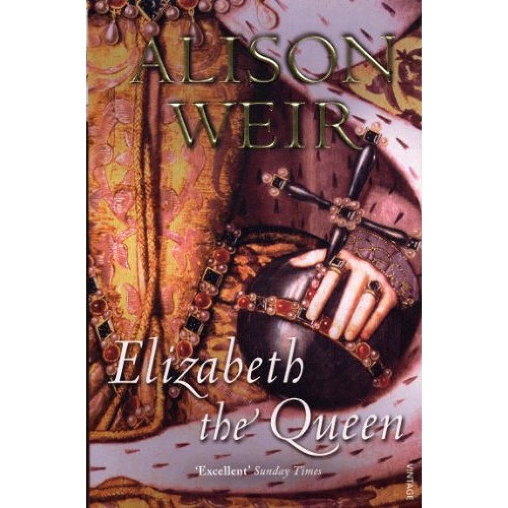Elizabeth, The Queen By Alison Weir - Paperback-2008