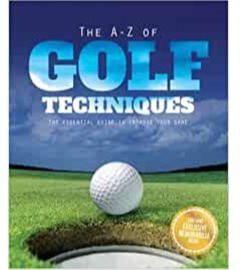 The Essential Guide To Golf Techniques