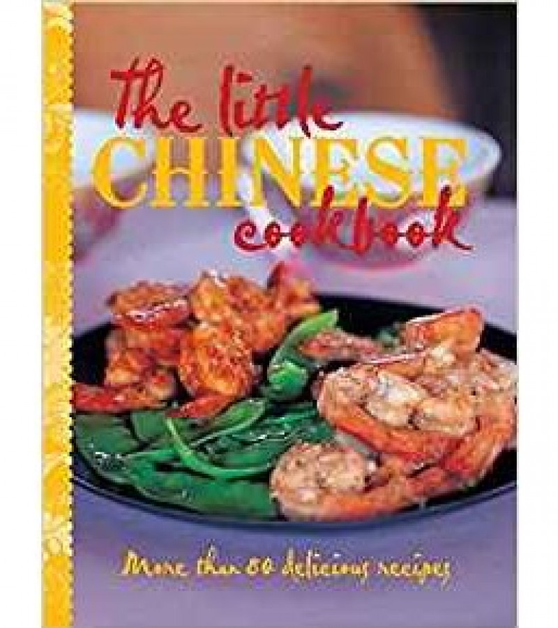 The Little Chinese Cookbook 80 Delicious Recipes