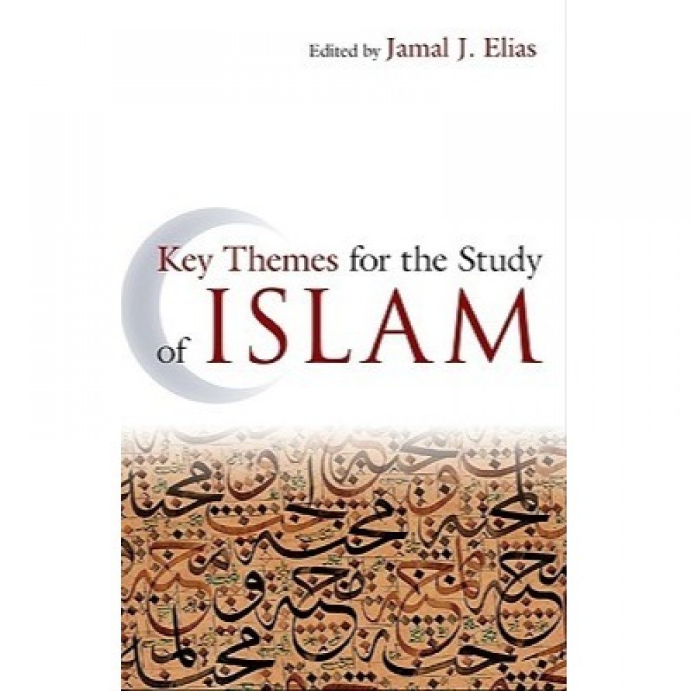 Key Themes For The Study Of Islam By Jamal J. Elias - Paperback-2010
