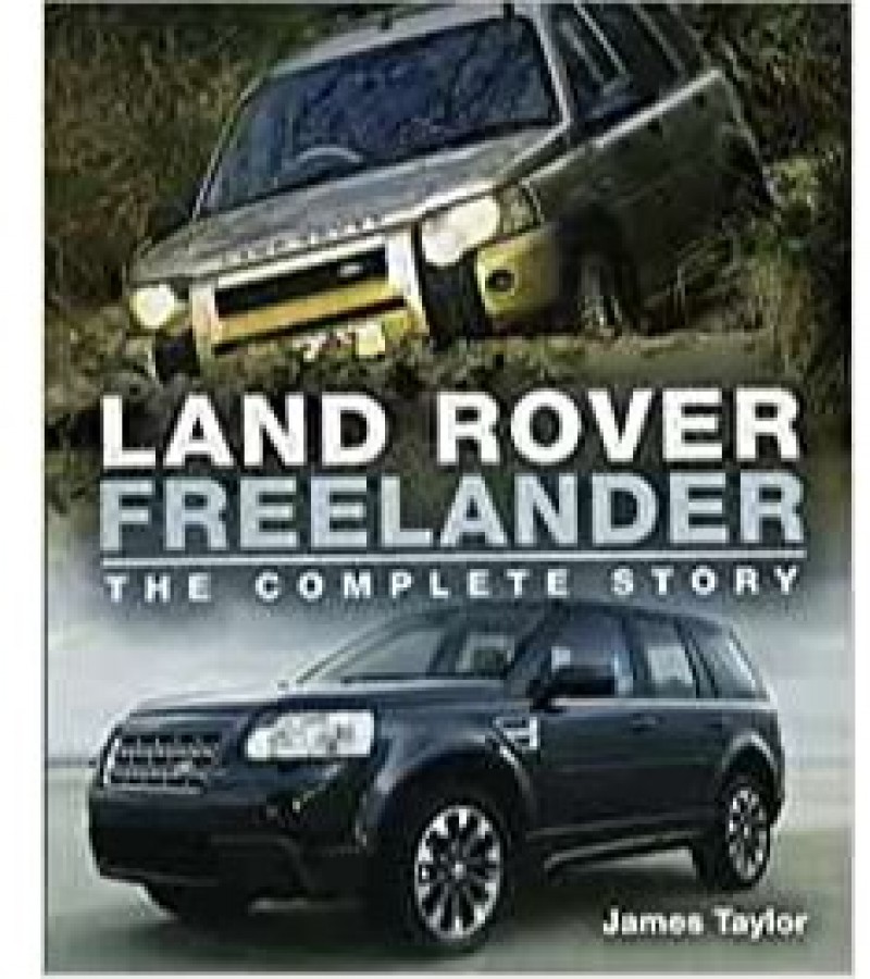 Land Rover Freelander The Complete Story