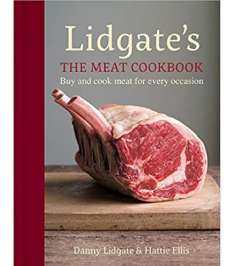 Lidgate's The Meat Cookbook Cook Meat