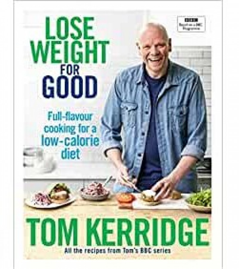 Lose Weight For Good: Full-Flavour Cooking For A Low-Calorie Diet