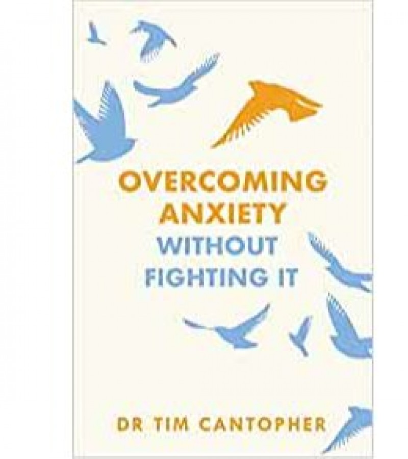 Overcoming Anxiety Without Fight It