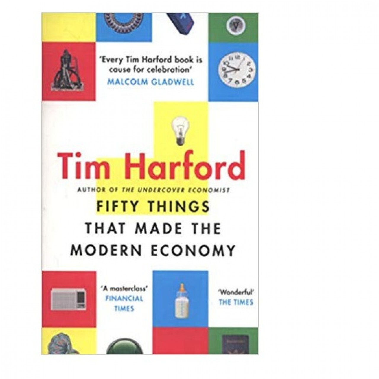 Fifty Things That Made The Modern Economy by Tim Harford