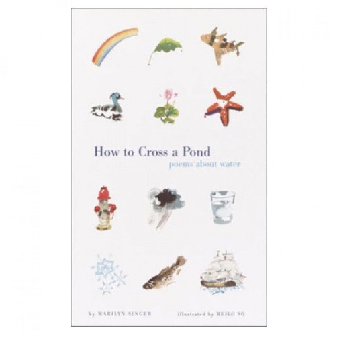 How To Cross A Pond: Poems About Water By Marilyn Singer - Hardback 2003