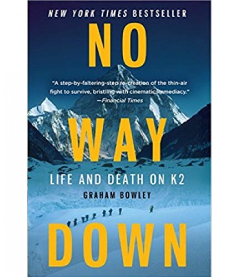 No Way Down Life And Death On K2