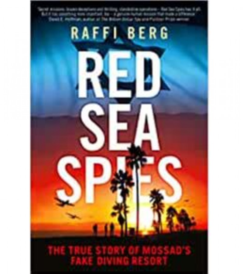 Red Sea Spies The True Story Of Mossad's Fake Diving Resort