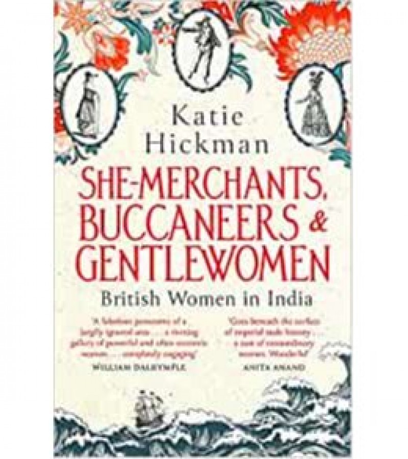 She-Merchants, Buccaneers And Gentlewomen British Women In India