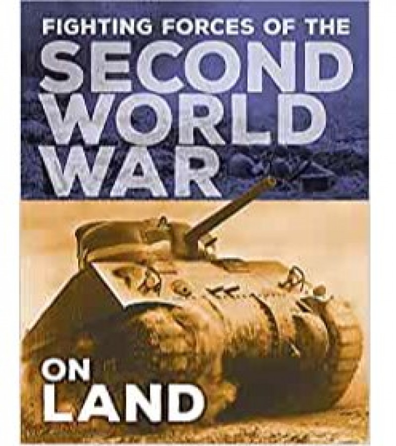 The Fighting Forces Of The Second World War On Land