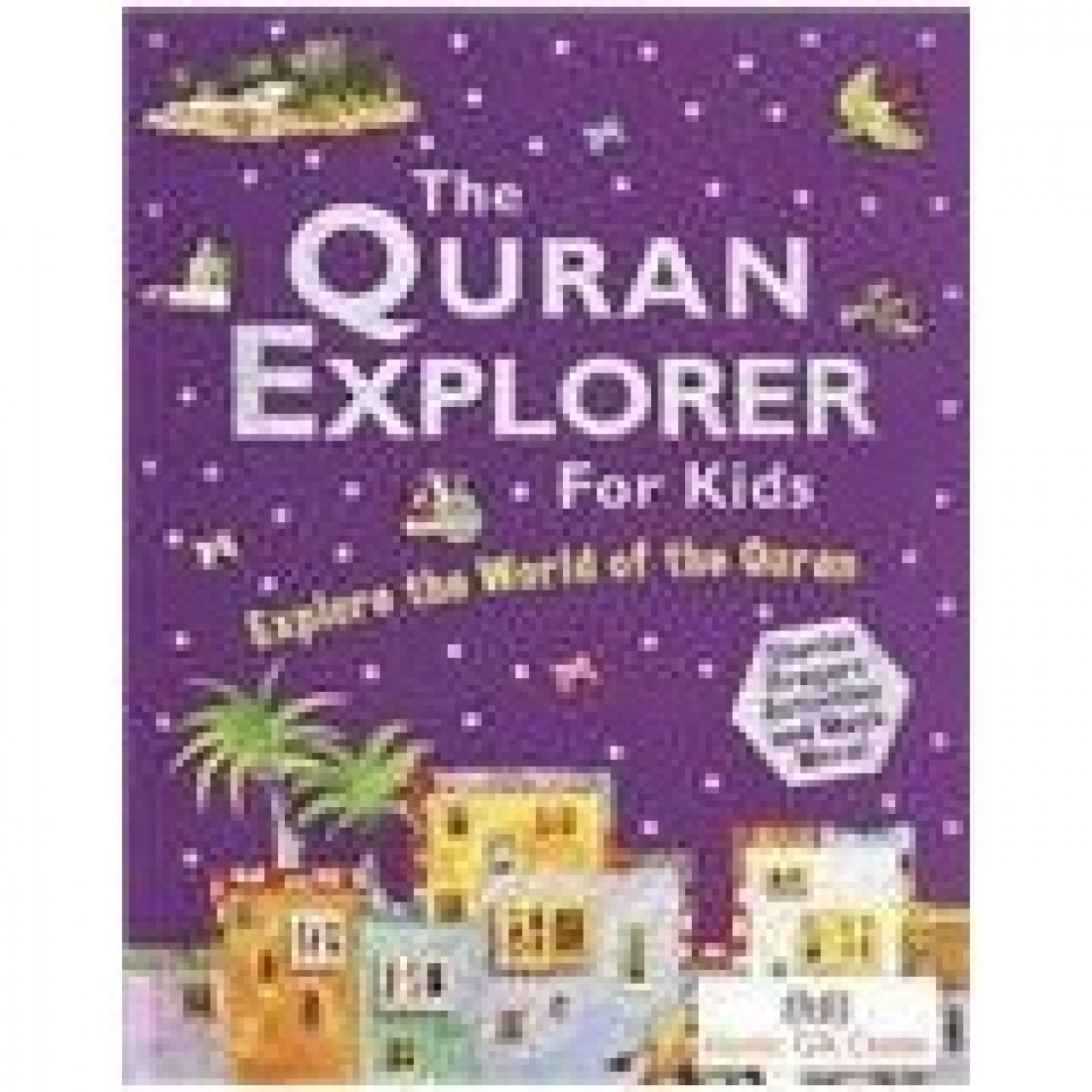 The Quran Explorer For Kids By Saniyasnain khan - Hardback 2015