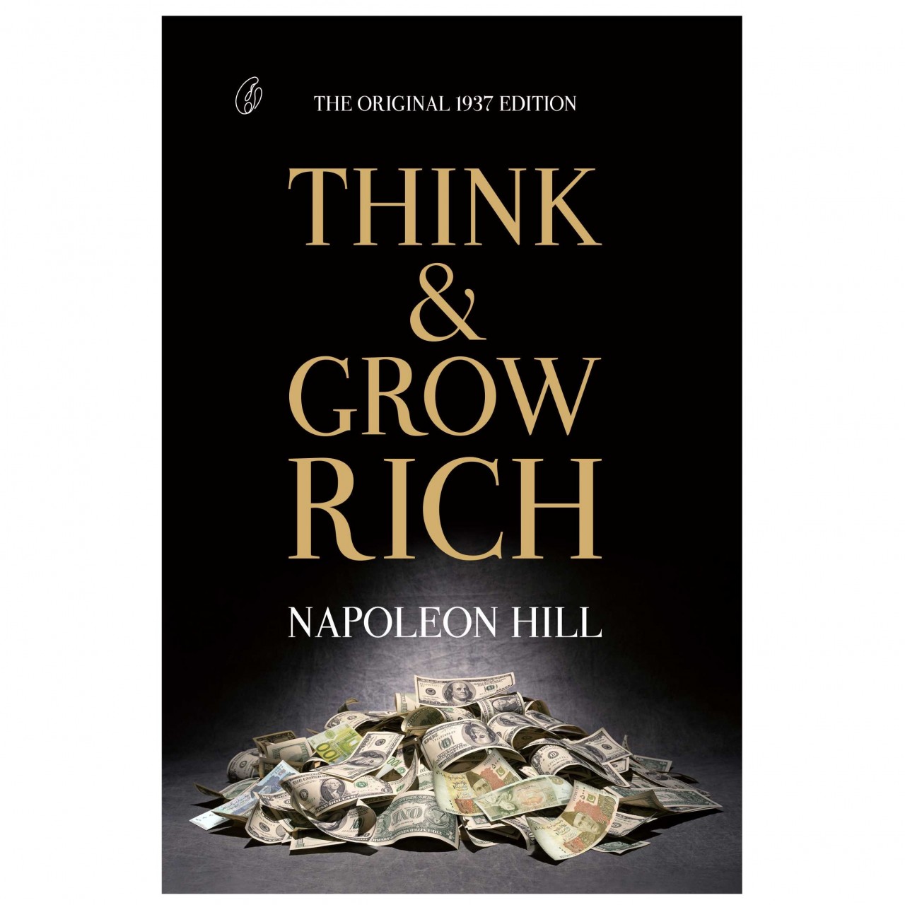 Think And Grow Rich By Napoleon Hill: The Original 1937 Edition – Paperback 2016
