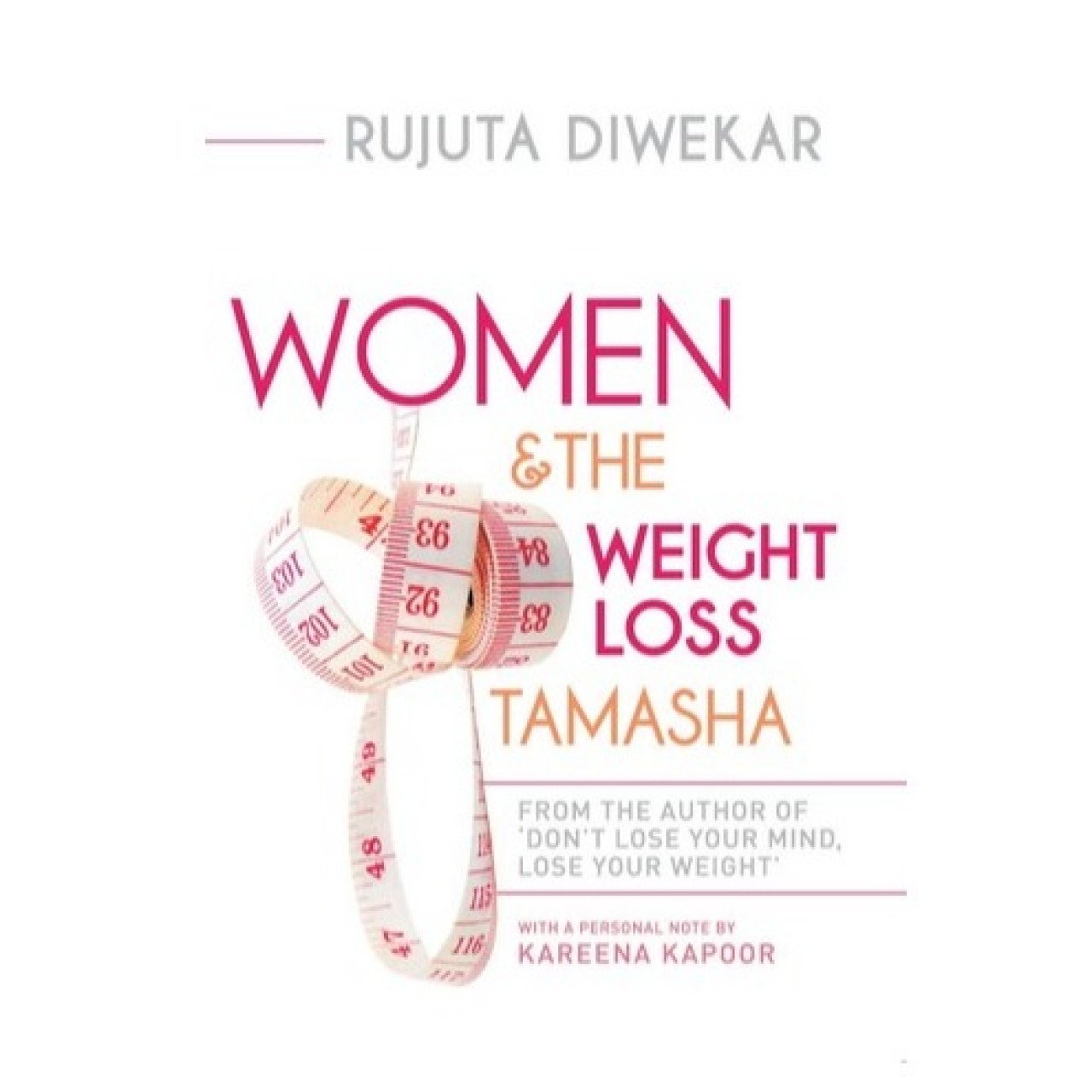 Women & The Weight Loss Tamasha By Rujuta Diwekar - Paperback 2010